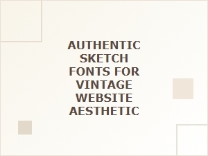 Craft Vintage Websites with Authentic Sketch Fonts