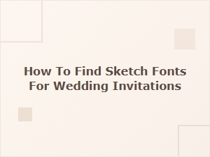 Finding Sketch Fonts for Wedding Invitations