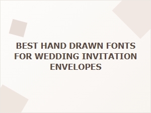 Elegant Hand Drawn Fonts for Wedding Invitation Envelopes