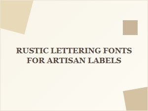 Artisan Labels with Rustic Lettering Fonts