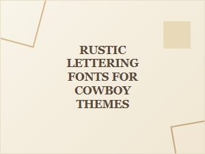 Essential Rustic Lettering Fonts for Cowboy Themes